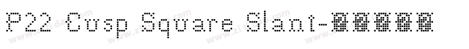 P22 Cusp Square Slant字体转换